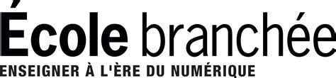 Ecole branch&eacute;e